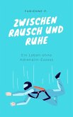 Zwischen Rausch und Ruhe (eBook, ePUB)