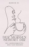 Der Morgen gehört dir (eBook, ePUB)