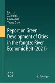 Report on Green Development of Cities in the Yangtze River Economic Belt (2021) (eBook, PDF) Report on Green Development of Cities in the Yangtze River Economic Belt (2021) (eBook, PDF)