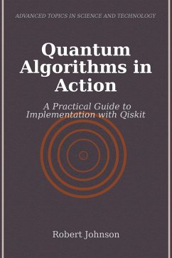 Quantum Algorithms in Action (eBook, ePUB) - Johnson, Robert