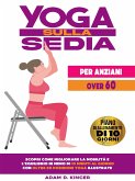 Yoga Sulla Sedia per Anziani Over 60 (eBook, ePUB)