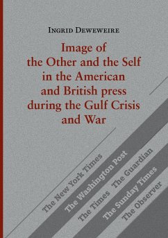 Image of the Other and the Self in the American and British press during the Gulf Crisis and War (eBook, ePUB)