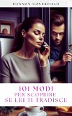 101 modi per scoprire se Lei ti tradisce (eBook, ePUB) 101 modi per scoprire se Lei ti tradisce (eBook, ePUB)