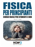 Fisica per Principianti (eBook, ePUB) Fisica per Principianti (eBook, ePUB)