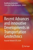 Recent Advances and Innovative Developments in Transportation Geotechnics (eBook, PDF)