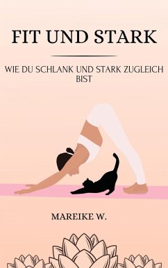 Fit und Stark (eBook, ePUB) - W., Mareike