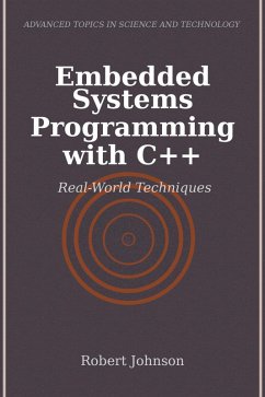 Embedded Systems Programming with C++ (eBook, ePUB) - Johnson, Robert