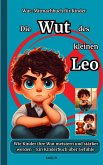 Die Wut des kleinen Leo: (eBook, ePUB) Die Wut des kleinen Leo: (eBook, ePUB)