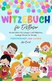 Witzebuch für Erstleser: Kinderwitze für Jungen und Mädchen, lustige Witze für Kinder, Kinderbücher zum Lachen (eBook, ePUB) Witzebuch für Erstleser: Kinderwitze für Jungen und Mädchen, lustige Witze für Kinder, Kinderbücher zum Lachen (eBook, ePUB)