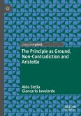 The Principle as Ground, Non-Contradiction and Aristotle (eBook, PDF)