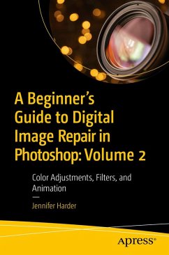 A Beginner's Guide to Digital Image Repair in Photoshop: Volume 2 (eBook, PDF) - Harder, Jennifer
