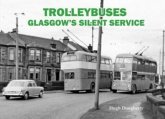 Trolleybuses: Glasgow's Silent Service Trolleybuses: Glasgow's Silent Service