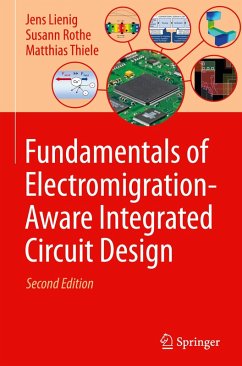 Fundamentals of Electromigration-Aware Integrated Circuit Design - Lienig, Jens;Rothe, Susann;Thiele, Matthias