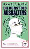 Die Kunst des Aushaltens Die Kunst des Aushaltens