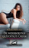 Die widerborstige gezüchtigte Chefin   Erotische Geschichte (eBook, ePUB)