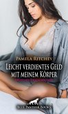 Leicht verdientes Geld mit meinem Körper   Erotische Geschichte (eBook, PDF)