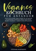 Veganes Kochbuch für Anfänger Veganes Kochbuch für Anfänger