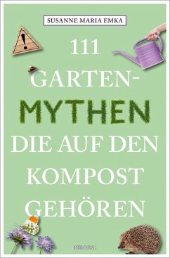 Cover 111 Gartenmythen, die auf den Kompost gehören