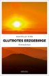 Glutrotes Erzgebirge - Bild 1
