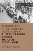 Buxtehude in der Zeit des Nationalsozialismus (eBook, ePUB) Buxtehude in der Zeit des Nationalsozialismus (eBook, ePUB)
