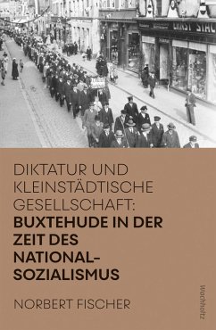 Buxtehude in der Zeit des Nationalsozialismus (eBook, ePUB) - Fischer, Norbert