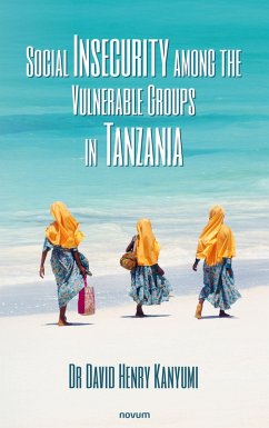 Social Insecurity among the Vulnerable Groups in Tanzania (eBook, ePUB) - Kanyumi, David Henry