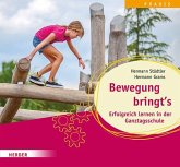 Bewegung bringt's. Erfolgreich lernen in der Ganztagsschule Bewegung bringt's. Erfolgreich lernen in der Ganztagsschule