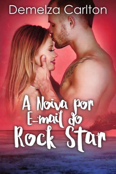 A Noiva por E-mail do Rock Star (eBook, ePUB)
