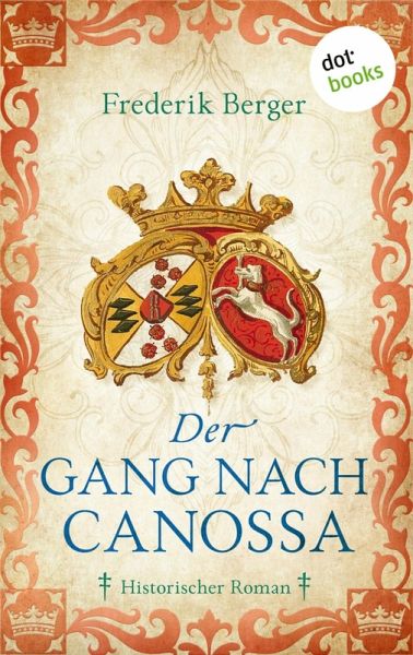 Der Gang nach Canossa (eBook, ePUB) Der Gang nach Canossa (eBook, ePUB)