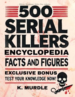 Cover 500 Serial Killers Encyclopedia Facts and Figures (eBook, ePUB)