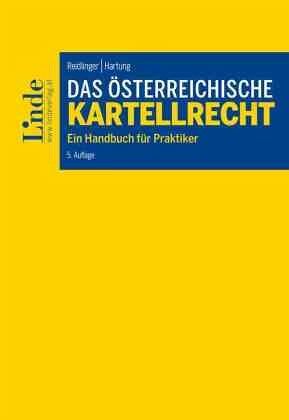 Das österreichische Kartellrecht Das österreichische Kartellrecht