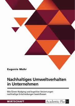 Nachhaltiges Umweltverhalten in Unternehmen (eBook, PDF) Nachhaltiges Umweltverhalten in Unternehmen (eBook, PDF)
