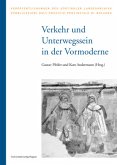 Verkehr und Unterwegssein in der Vormoderne Verkehr und Unterwegssein in der Vormoderne