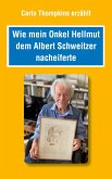 Wie mein Onkel Hellmut dem Albert Schweitzer nacheiferte