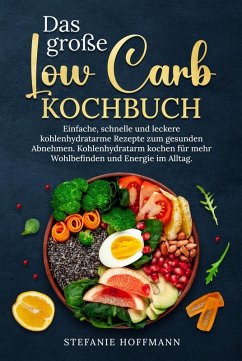 Das große Low Carb Kochbuch - Hoffmann, Stefanie