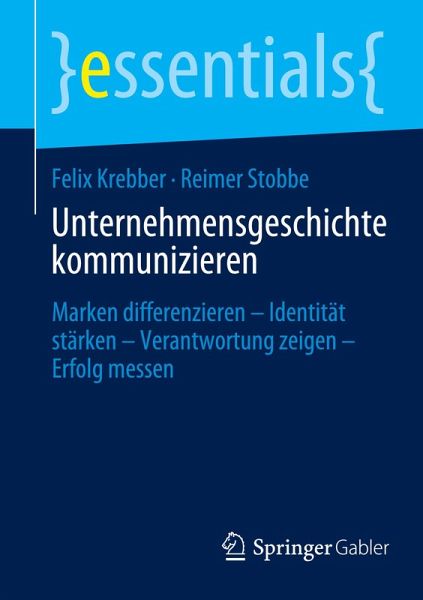 Unternehmensgeschichte kommunizieren Unternehmensgeschichte kommunizieren