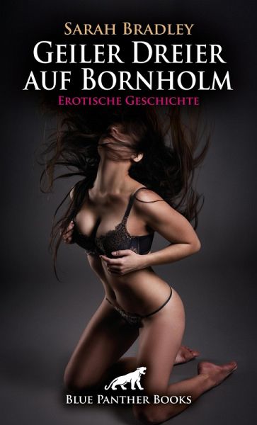 Geiler Dreier auf Bornholm Erotische Geschichte (eBook, ePUB) Geiler Dreier auf Bornholm Erotische Geschichte (eBook, ePUB)