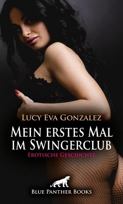 Mein erstes Mal im Swingerclub   Erotische Geschichte (eBook, ePUB) - Gonzalez, Lucy Eva