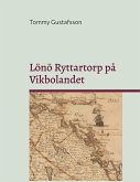 Lönö Ryttartorp på Vikbolandet Lönö Ryttartorp på Vikbolandet