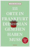 111 Orte in Frankfurt, die man gesehen haben muss