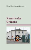 Kaserne des Grauens Kaserne des Grauens