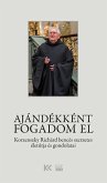 Ajándékként fogadom el (eBook, ePUB) Ajándékként fogadom el (eBook, ePUB)
