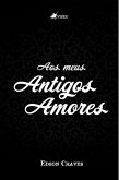 Aos meus Antigos Amores (eBook, ePUB)