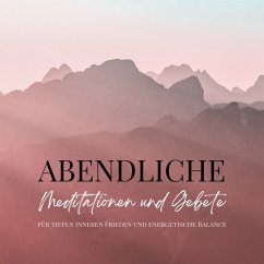 Abendliche Meditationen und Gebete für tiefen inneren Frieden und energetische Balance (MP3-Download) - Lynen, Patrick