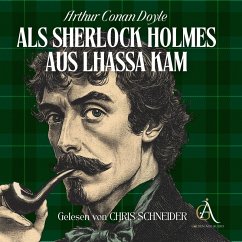 Als Sherlock Holmes aus Lhassa kam - Sherlock Holmes Hörbuch (MP3-Download) - Doyle, Arthur Conan