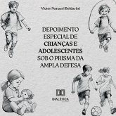 Depoimento especial de crianças e adolescentes sob o prisma da ampla defesa (MP3-Download)