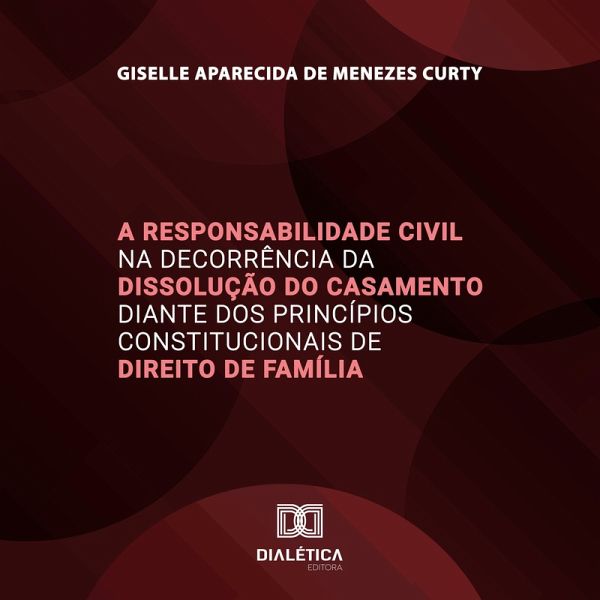 A Responsabilidade Civil na Decorrência da Dissolução do Casamento diante dos Princípios Constitucionais de Direito de Família (MP3-Download) A Responsabilidade Civil na Decorrência da Dissolução do Casamento diante dos Princípios Constitucionais de Direito de Família (MP3-Download)