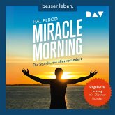 Miracle Morning. Die Stunde, die alles verändert. Erweiterte und aktualisierte Neuausgabe (MP3-Download) Miracle Morning. Die Stunde, die alles verändert. Erweiterte und aktualisierte Neuausgabe (MP3-Download)