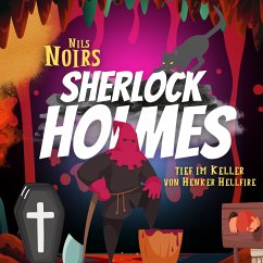 Nils Noirs Sherlock Holmes, Staffel 1, Folge 3: Tief im Keller von Henker Hellfire (MP3-Download) - Noir, Nils