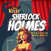Nils Noirs Sherlock Holmes, Staffel 1, Folge 1: Das kalte Herz der Dorothy Double D (MP3-Download) Nils Noirs Sherlock Holmes, Staffel 1, Folge 1: Das kalte Herz der Dorothy Double D (MP3-Download)